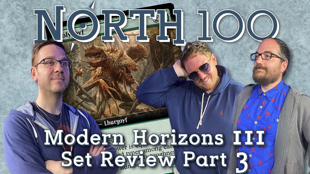 Modern Horizons 3 Set Review Part 3 || North 100 Ep165