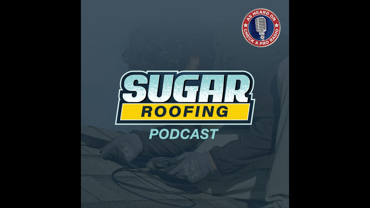 The Check A Pro Radio Show With Sugar Roofing
