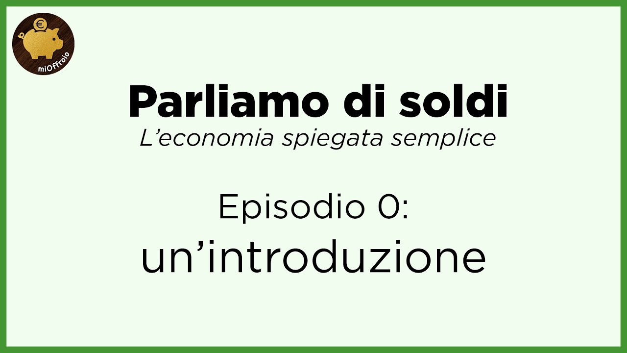 Corso minimo di economia - Episodio 0