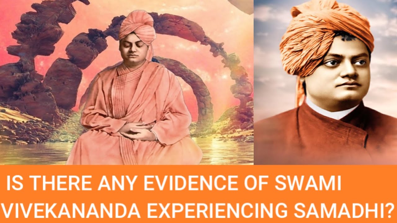 IS THERE ANY EVIDENCE OF SWAMI VIVEKANANDA EXPERIENCING SAMADHI?