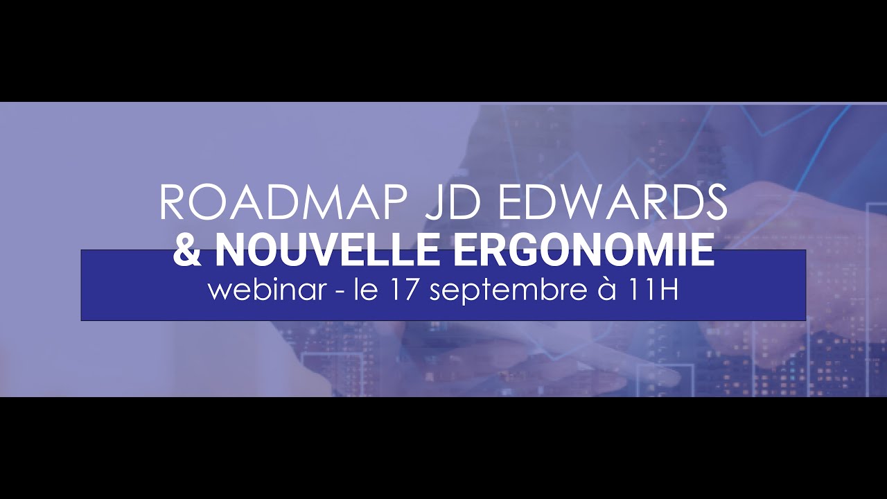 Webinar |  RoadMap JD Edwards et nouvelle ergonomie | b.workshop