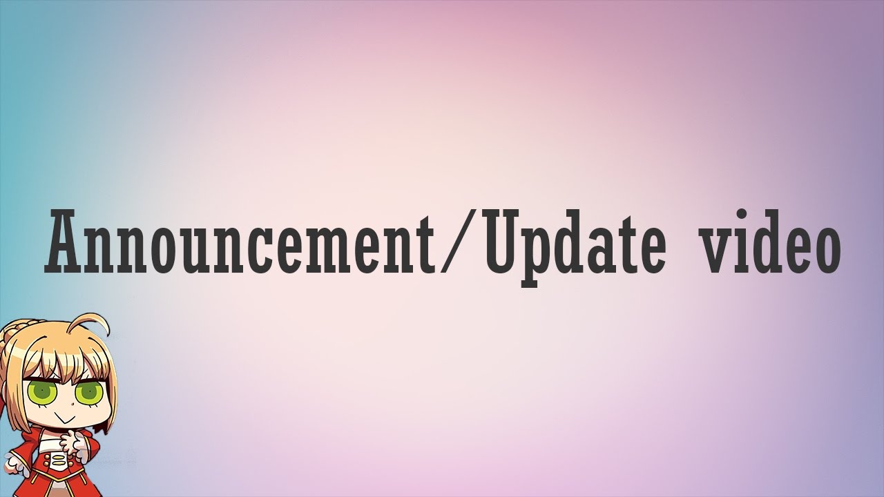 Announcement/update/weeb talking video!!!