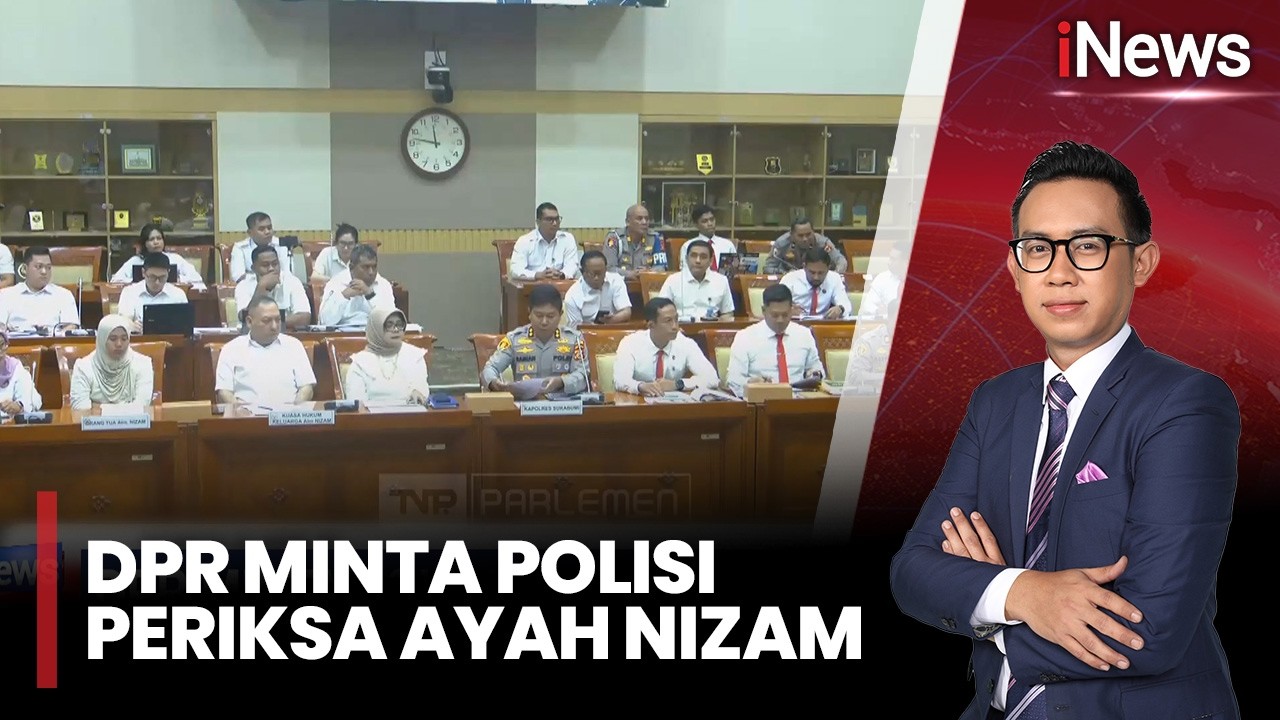 DPR Minta Polisi Periksa Ayah Nizam, Komisi III Panggil Kapolres Sukabumi | iNews Malam (02/03)