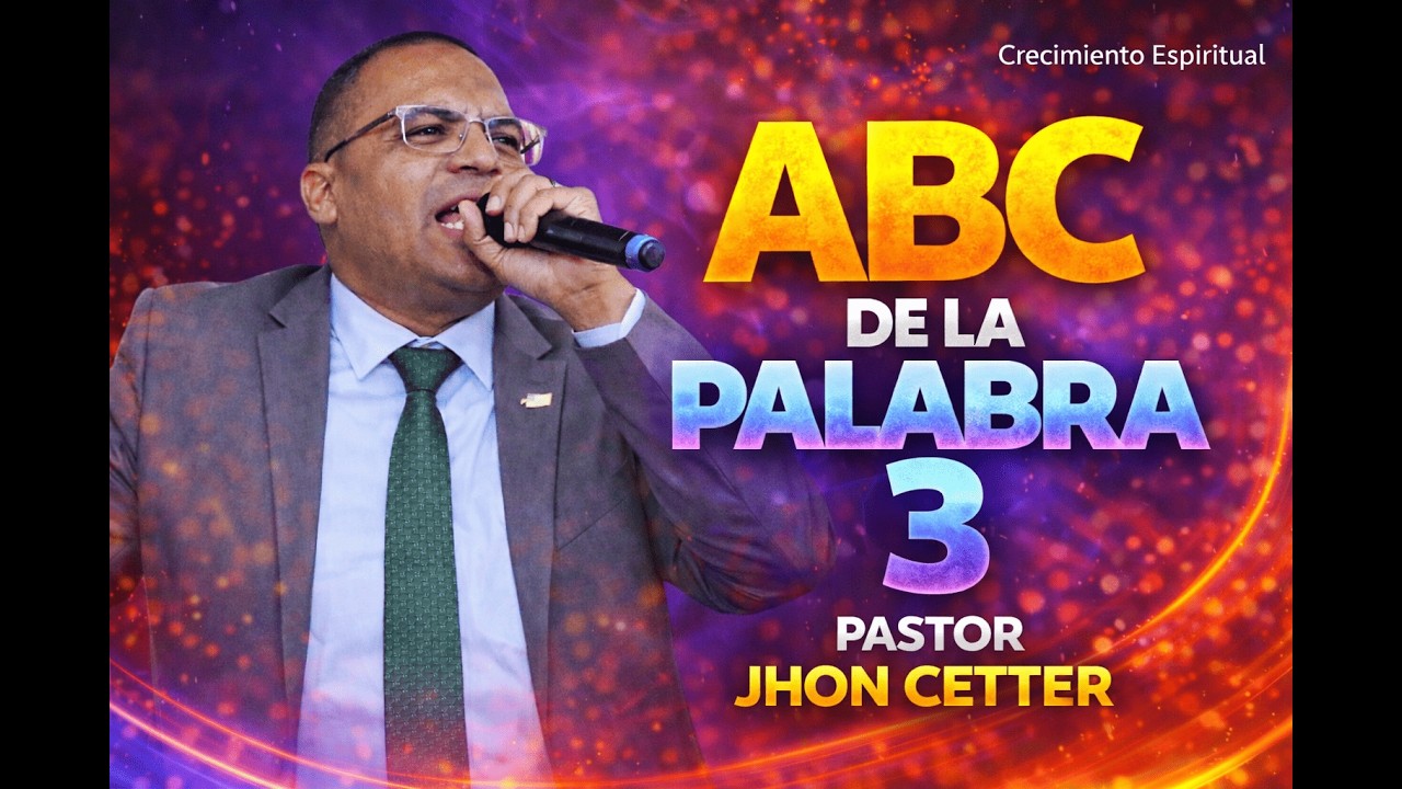 ABC de la palabra 3 - Pastor Jhon Cetter