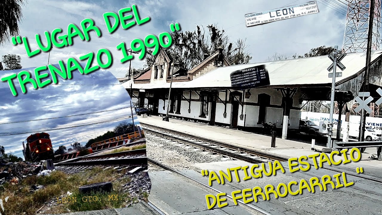 ¡AQUI!😱paso el ACCIDENTE del tren y un camion(1990) Y la antigua estacion de FERROCARRIL en LEON GTO