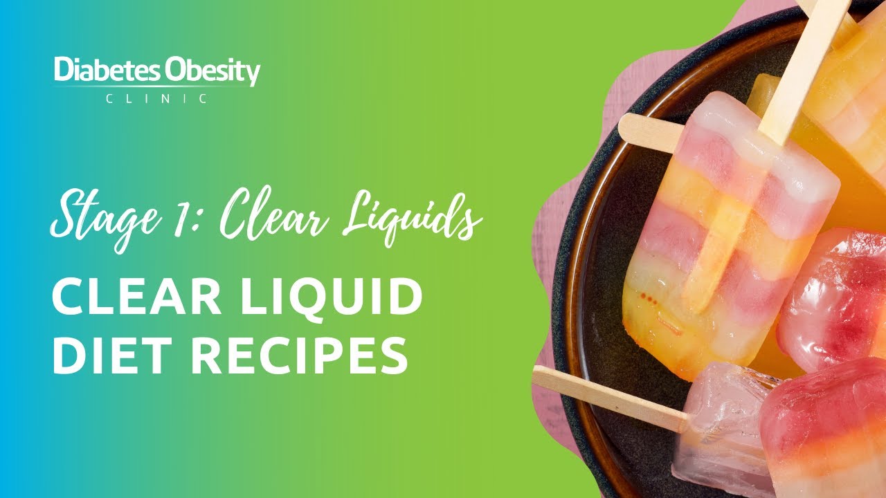 Stage 1 Bariatric Surgery Diet: Clear Liquid Diet Recipes - Diabetes Obesity Clinic