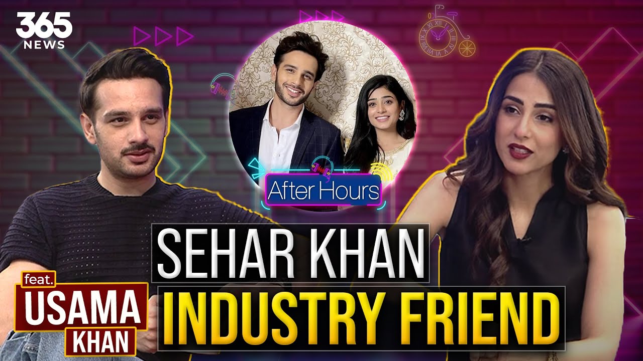 After Hours with Ushna Shah feat. Usama Khan | After Hours | 365News