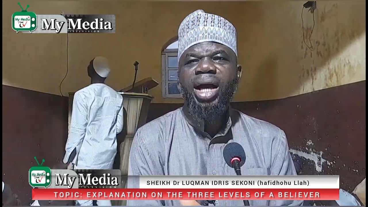 Alaye Lori awon ipele meta ti Musulumi pin si // Sheikh Dr Luqman Idris Sekoni