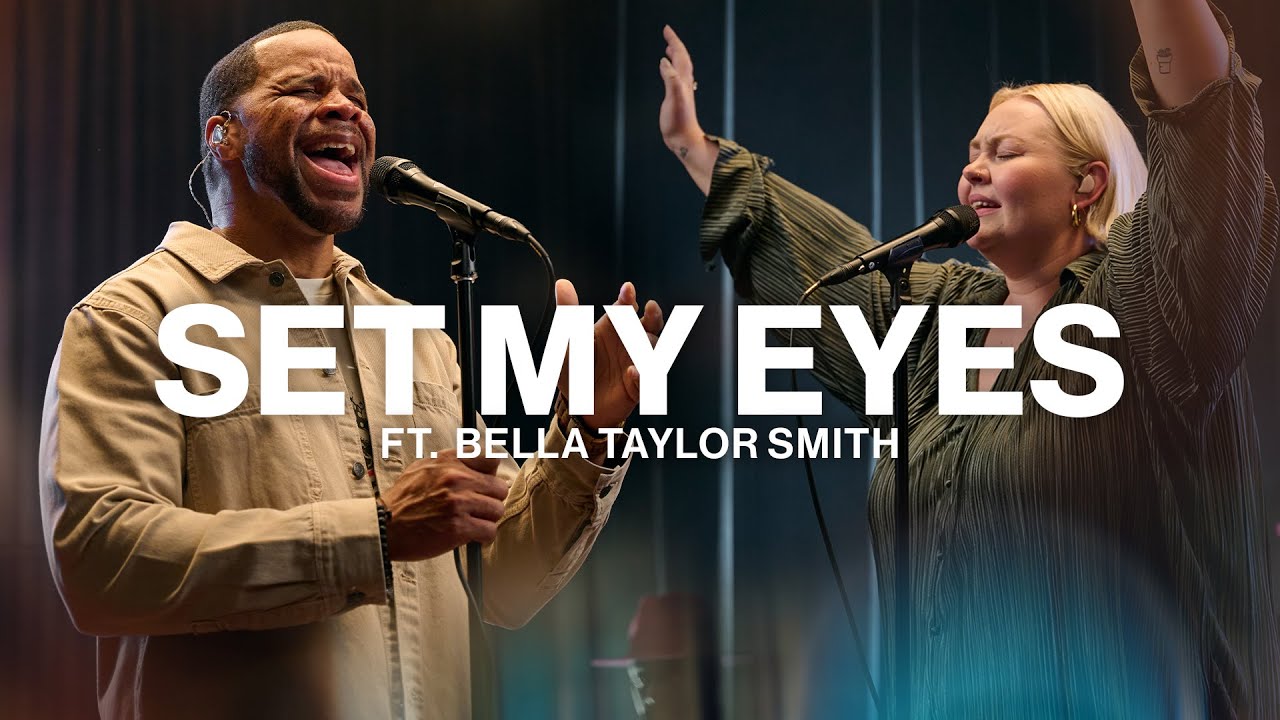 Set My Eyes // Michael Bethany (Ft. Bella Taylor Smith) // Worship Together Session