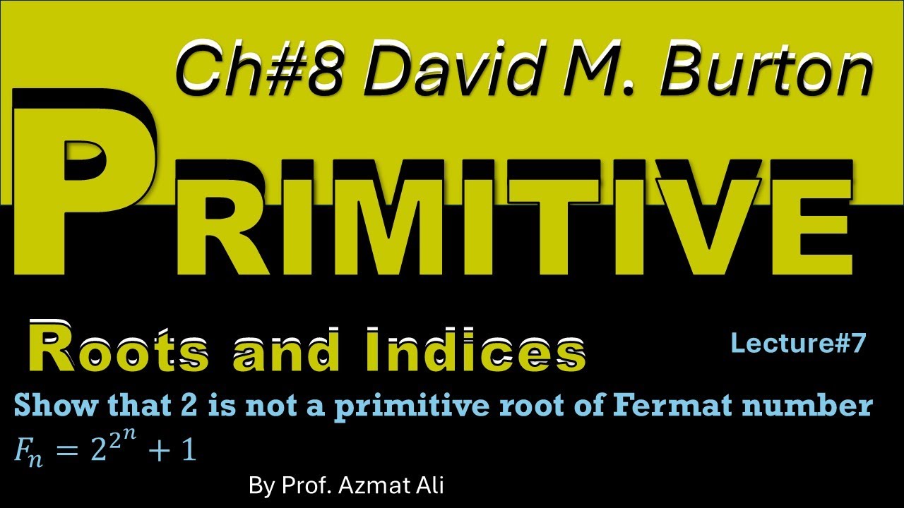 7. Show that 2 is not a primitive root of Fermat number 𝐹_𝑛=2^(2^𝑛 )+1 | Number Theory by Burton
