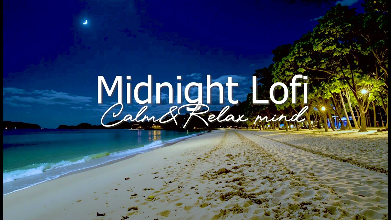 Midnight Calm Stress Relief Lofi 🌙✨ (Let Your Mind Breathe)