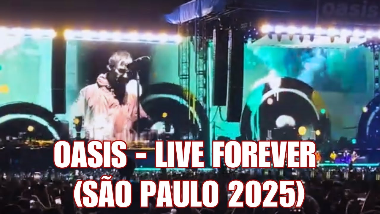 OASIS - LIVE FOREVER (LIVE IN SÃO PAULO, BRAZIL 22/11/2025). #oasis #saopaulo 