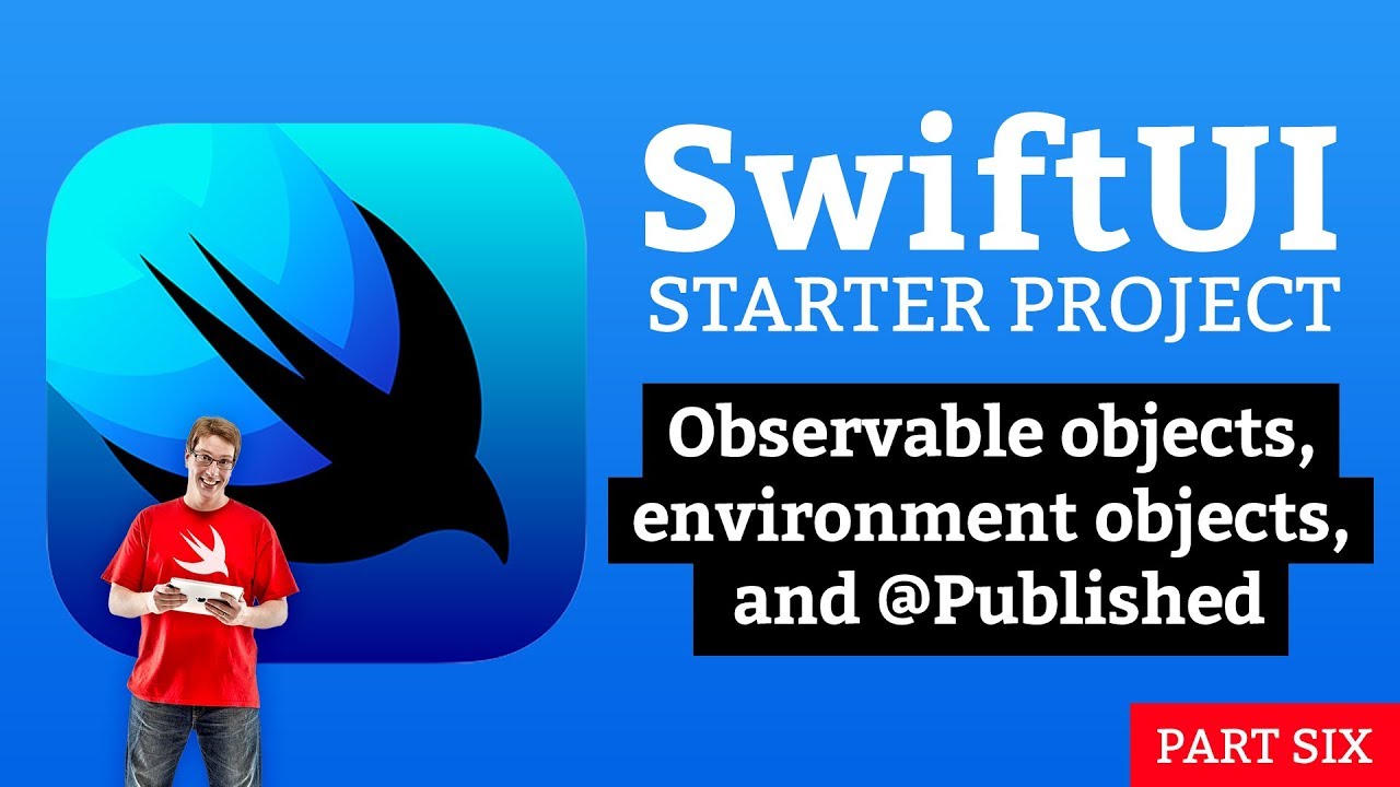 Observable objects, environment objects, and @Published - SwiftUI Starter Project 6/14