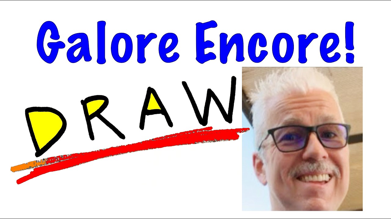 Galore Encore! - Draw