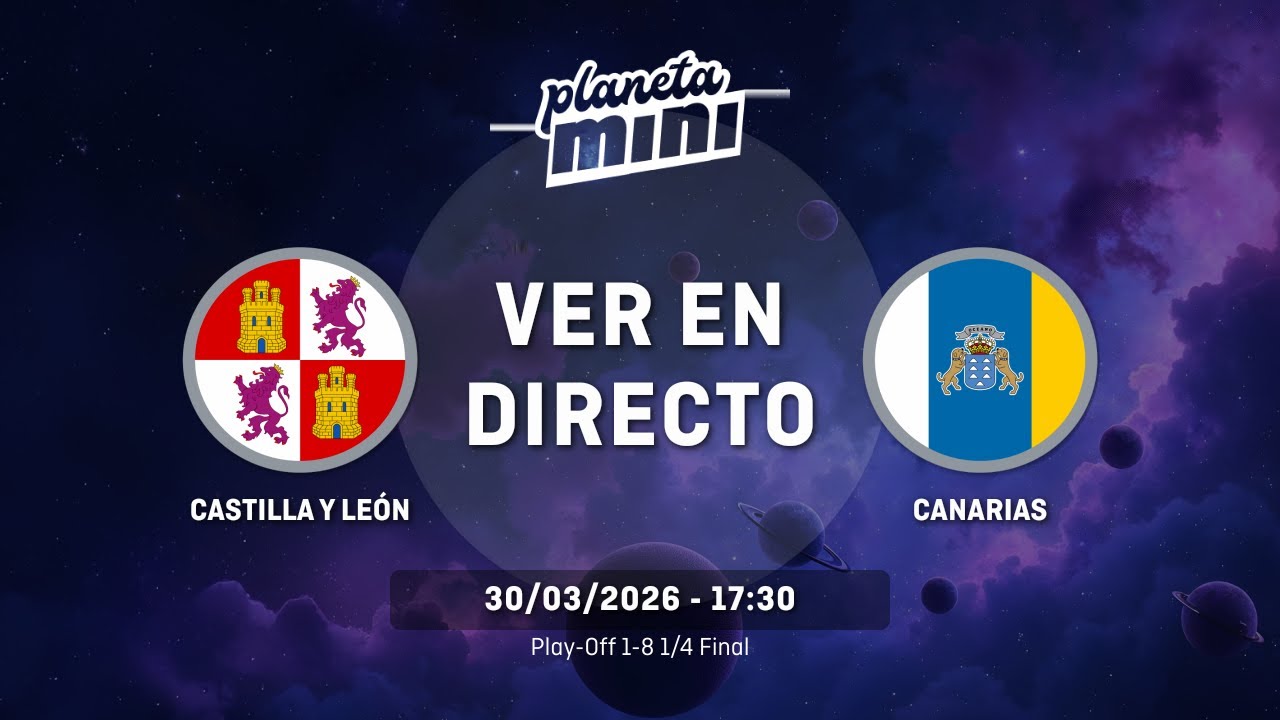 CASTILLA Y LE&Oacute;N - CANARIAS | Play-Off 1-8 | CUARTOS DE FINAL | CESA MINI FEMENINO