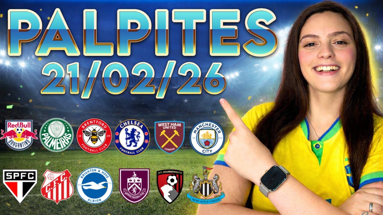 ⚽ PALPITES DE FUTEBOL PARA HOJE  21 02 2026 - ANÁLISE COMPLETA  + BILHETE PRONTO