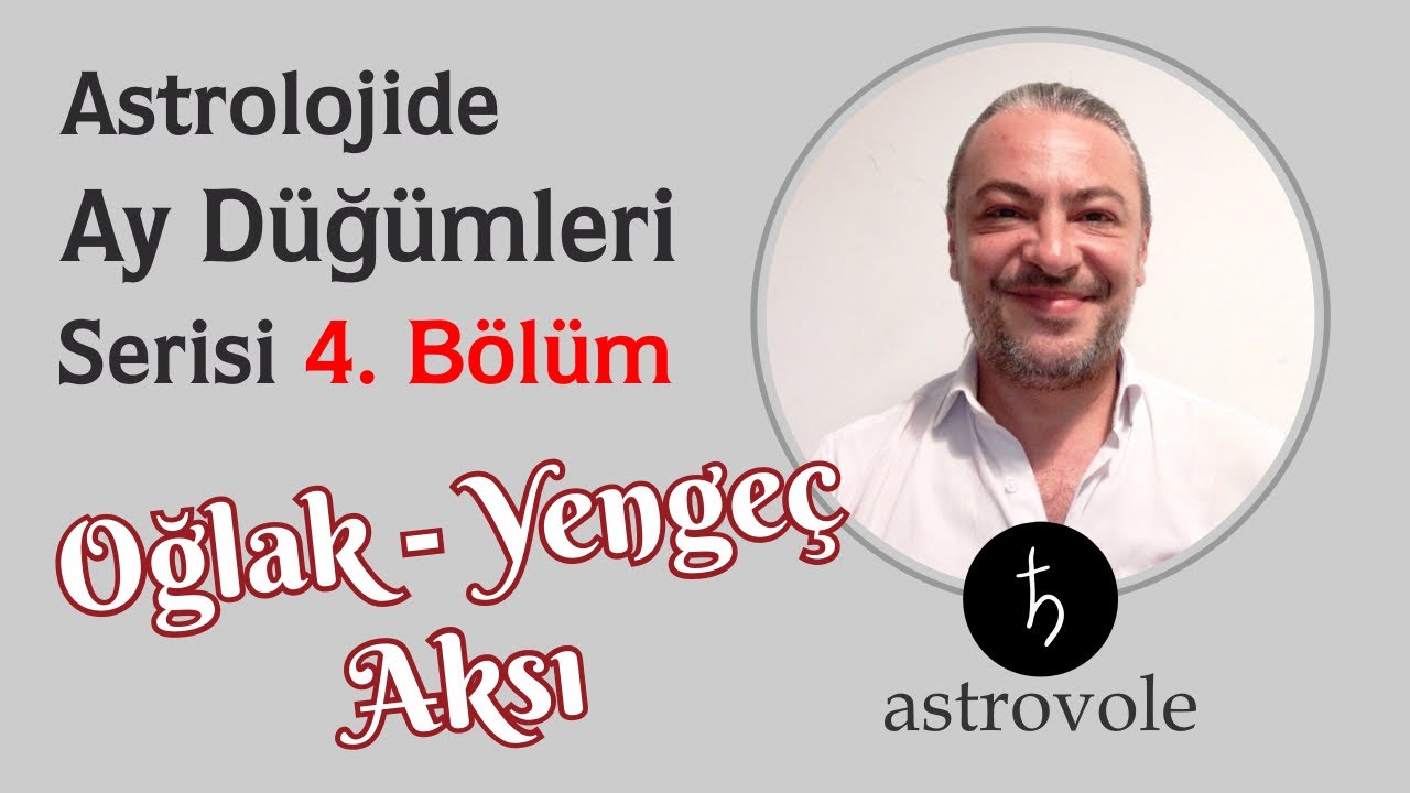 Astrolojide Ay Düğümleri 4. Bölüm  Oğlak Yengeç Aksı