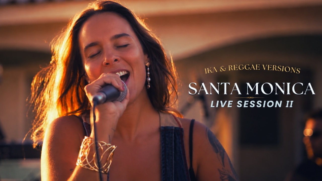 IKA & Reggae Versions / Santa Monica Live Session II (Full Video)