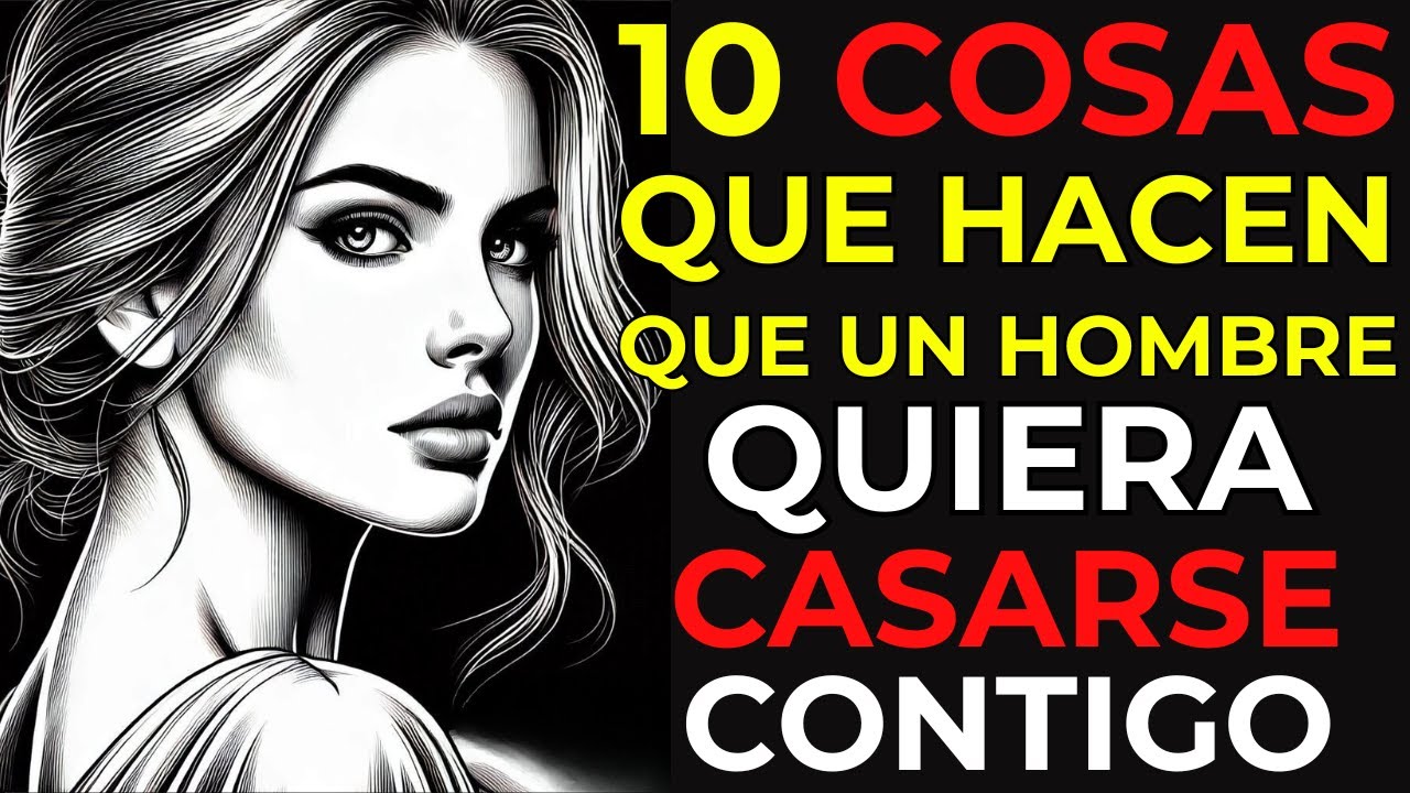 10 Cosas Que Hacen Que Un Hombre Quiera Casarse Contigo | Estoicismo