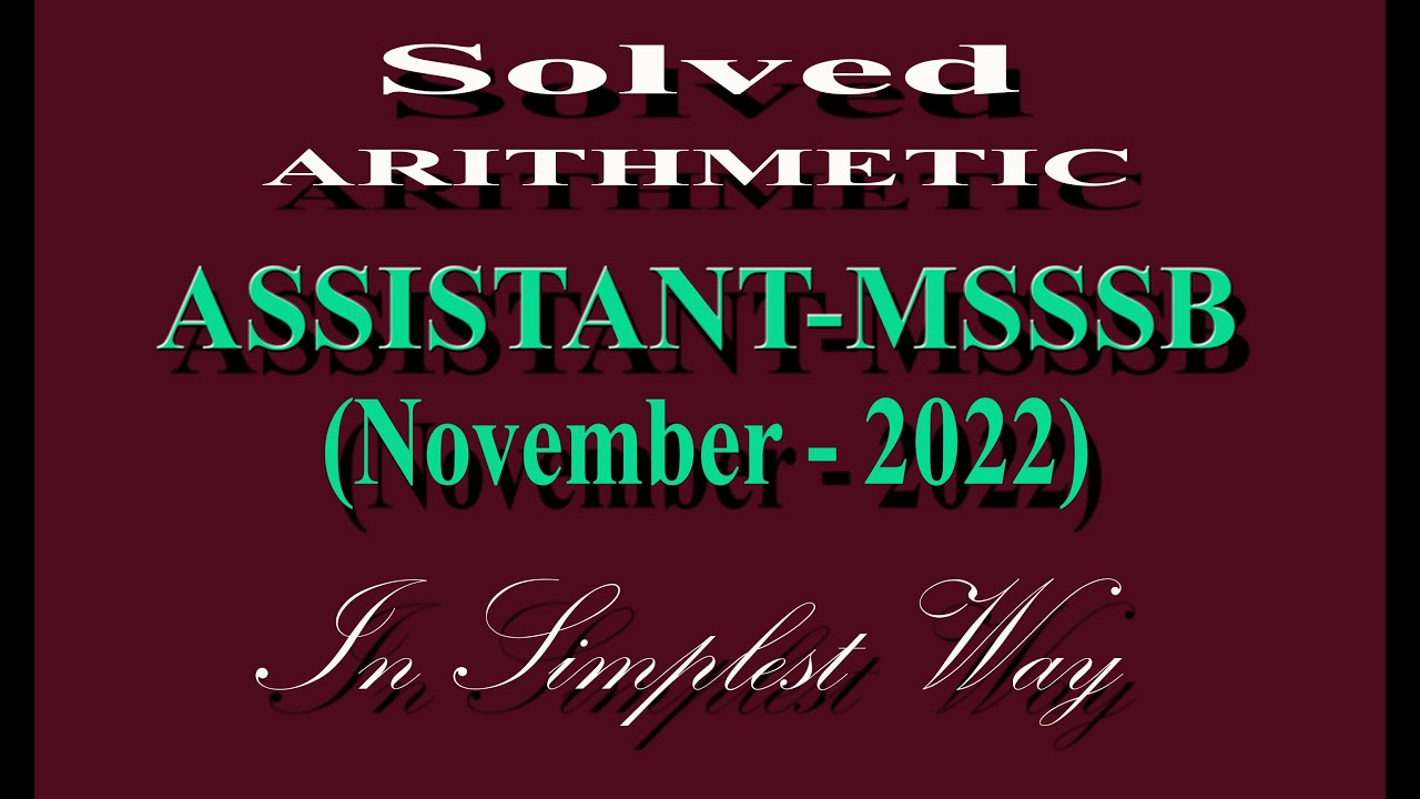 ASSISTANT - MSSSB| NOV - 2022 | SOLVED |