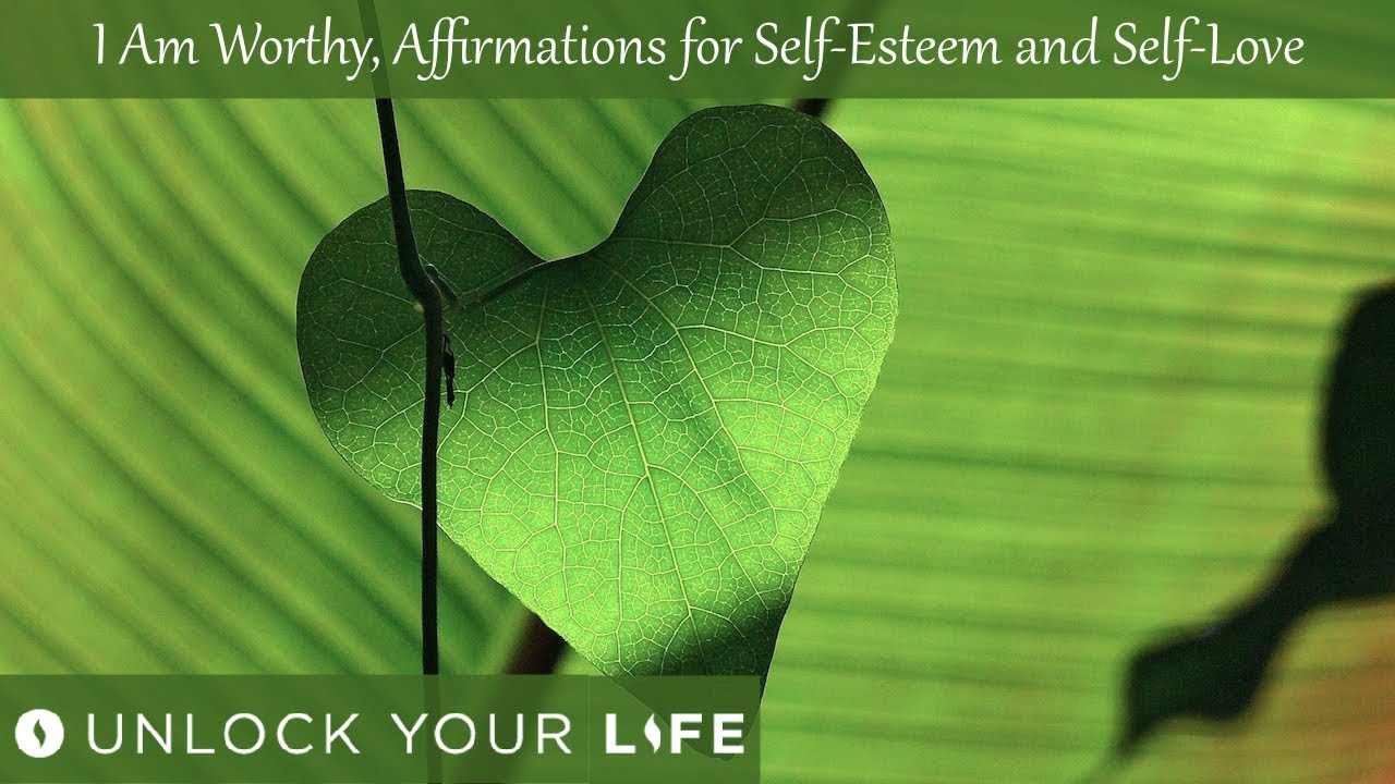I Am Worthy | Affirmations for Self Esteem and Self-Love