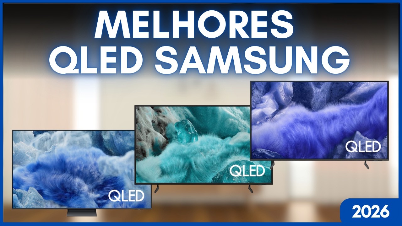 ✅ Samsung QLED 55 2026: QEF1, Q7F ou Q8F? Veja Qual Vale Mais a Pena