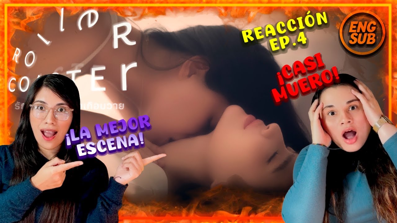 💋 Roller Coaster Ep.4 🔥 ¡La primera vez de Pure & Loft! Química intensa a otro nivel 💕 | Reacción GL