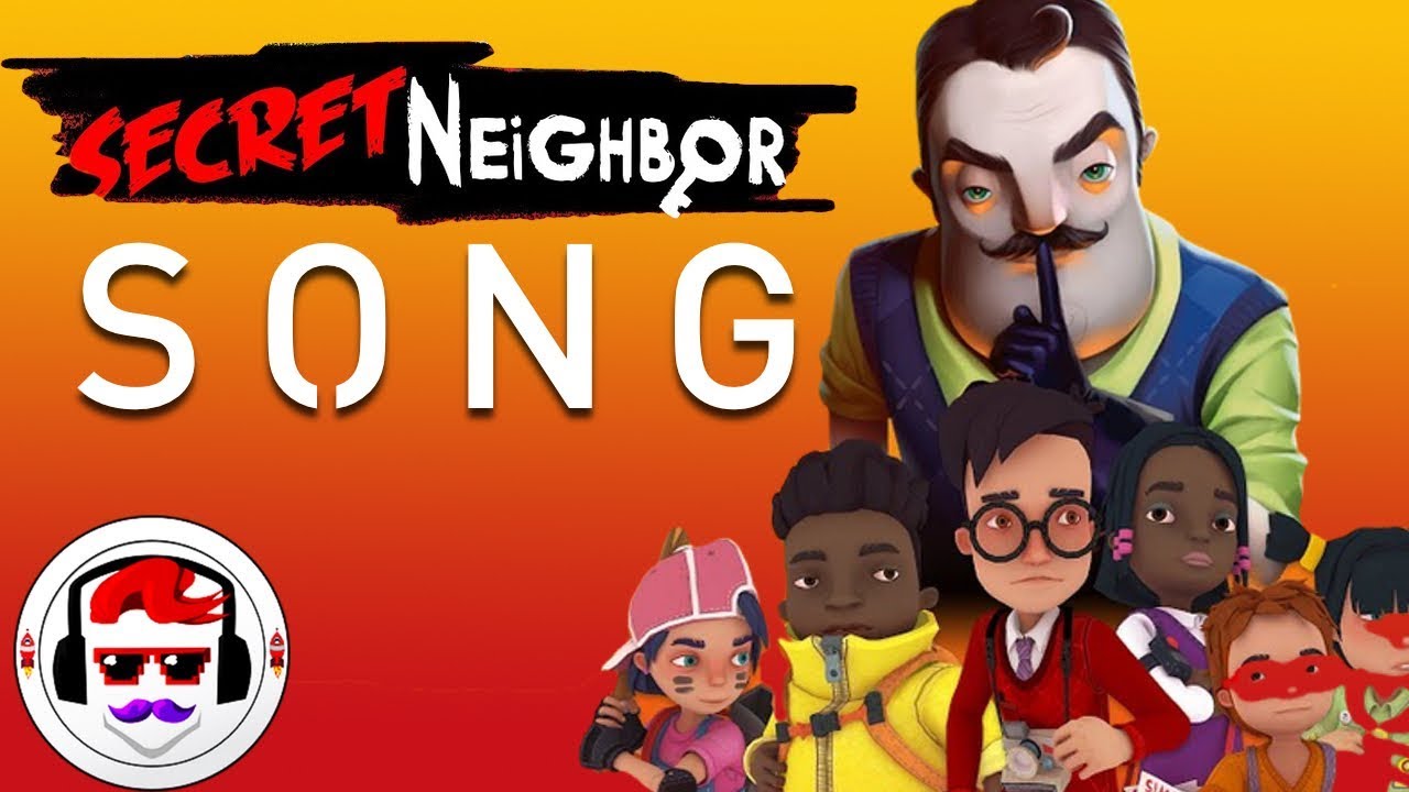 Hello Secret Neighbor Song 