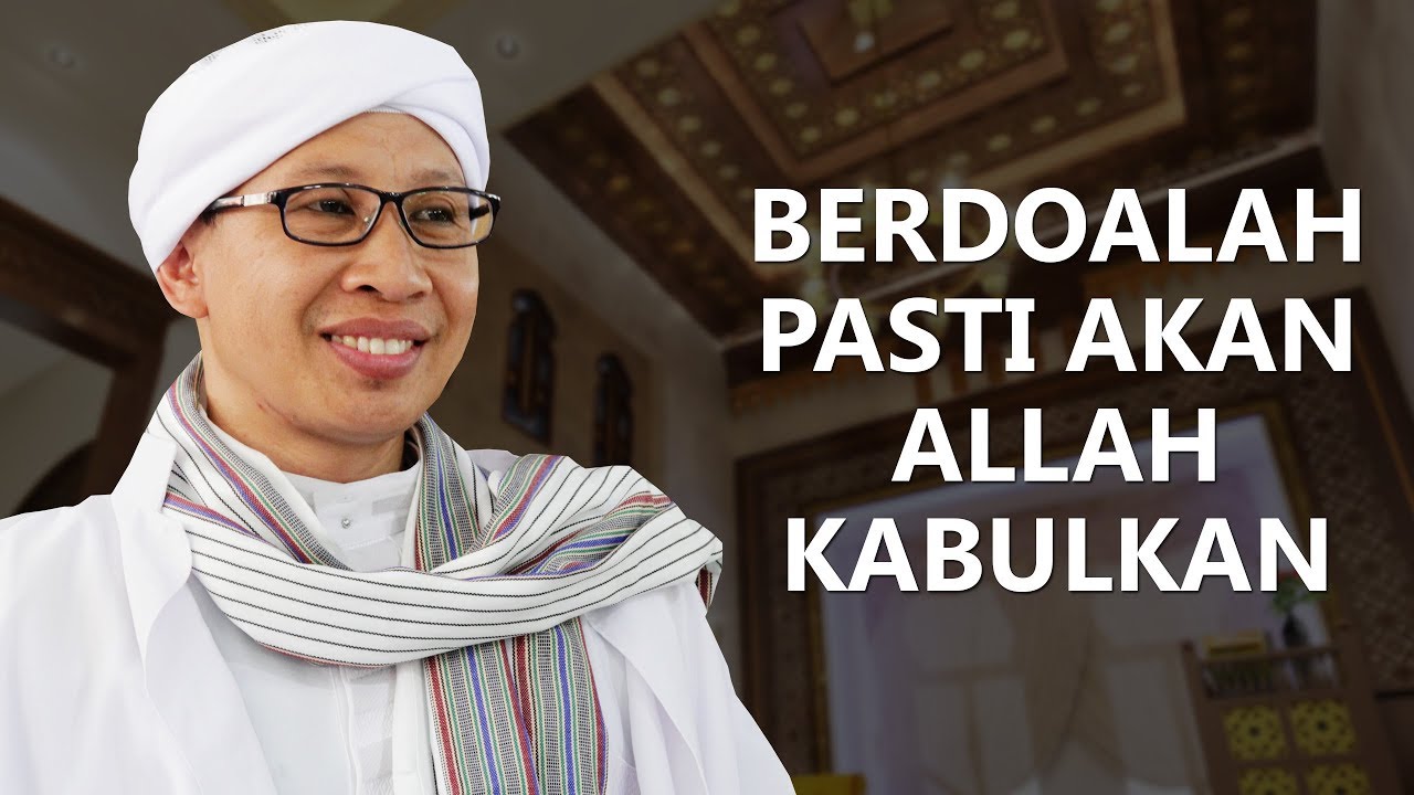 Berdoalah Pasti Akan Allah Kabulkan - Hikmah Buya Yahya