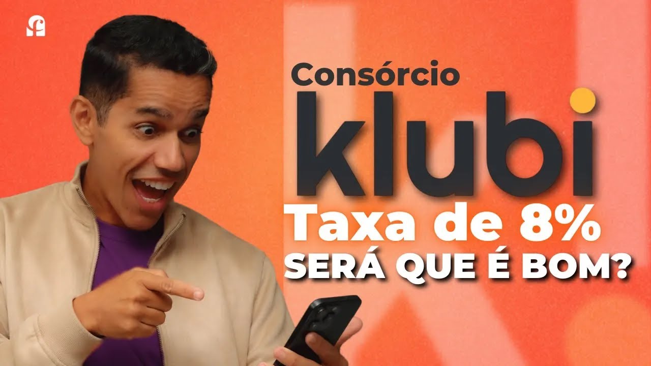 Consórcio Klubi com Taxa de 8% é BOM ou CILADA?