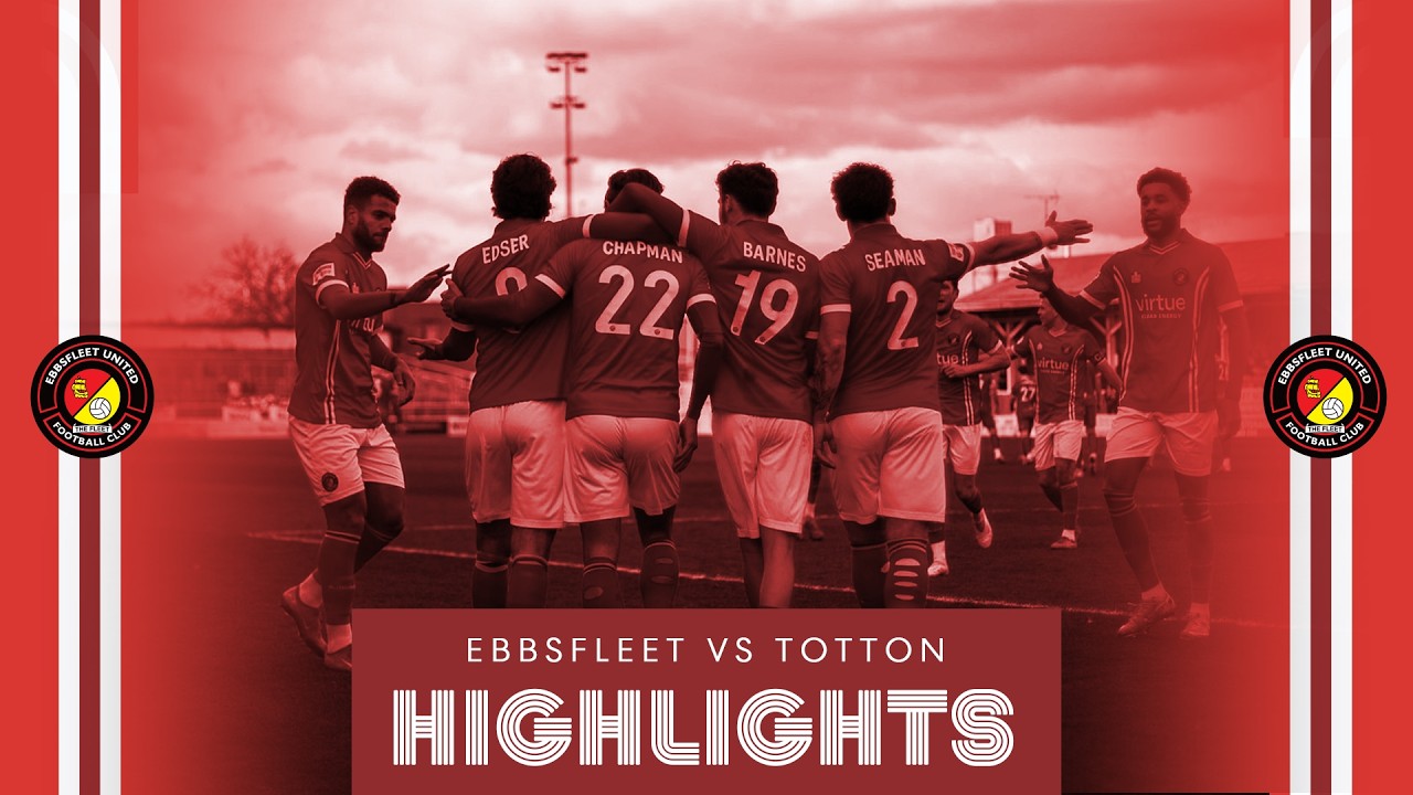 HIGHLIGHTS | Ebbsfleet United VS AFC Totton
