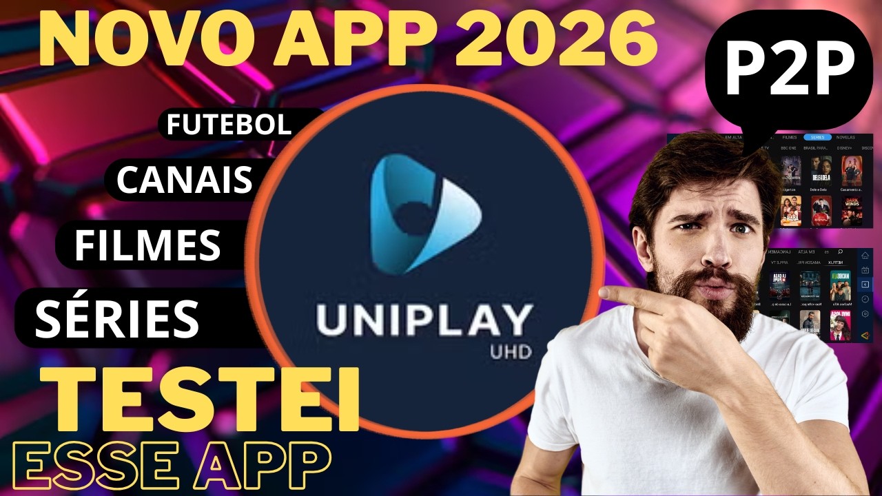 🚀 LAN&Ccedil;AMENTO - NOVO APP UNIPLAY P2P 2026! VEJA COMO INSTALAR!