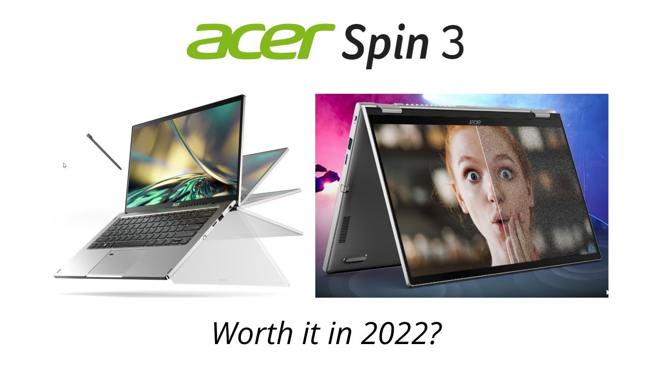 Acer Spin 3 2-in-1 Laptop Review in 2022