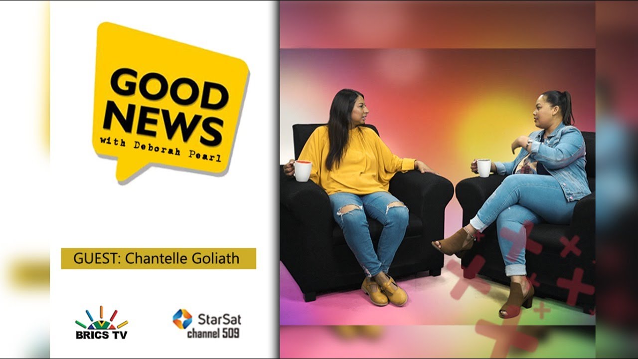 GOOD NEWS with Deborah Pearl | Chantelle Goliath