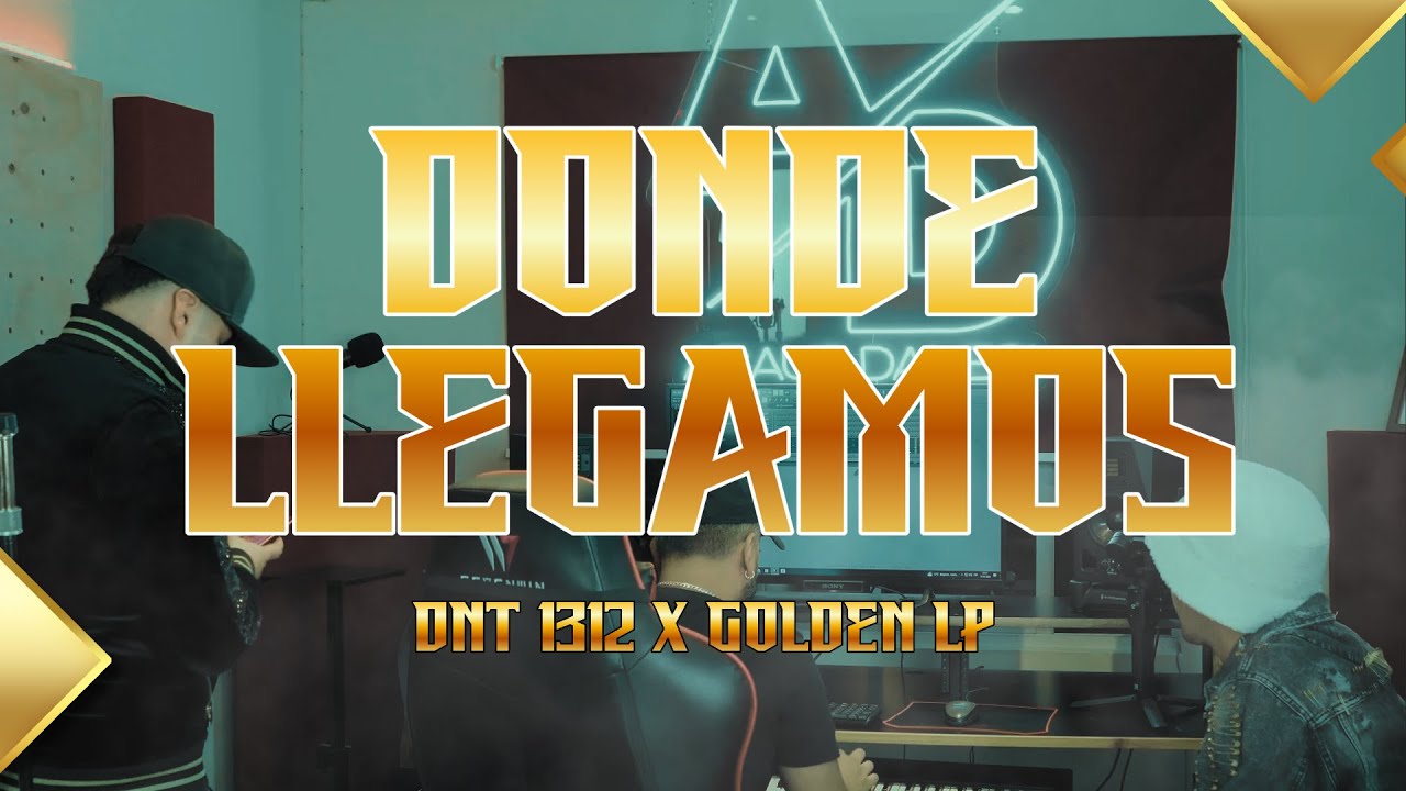 Los Positivos x DNT 1312 x Golden LP - DONDE LLEGAMOS (VIDEO OFICIAL)