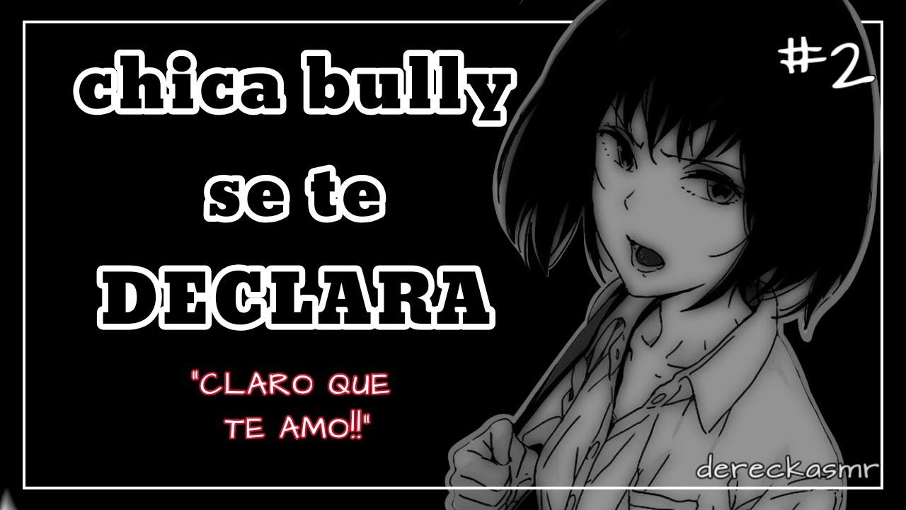 CHICA BULLY ES TU NOVIA // ROLEPLAY ASMR // Dereckasmr