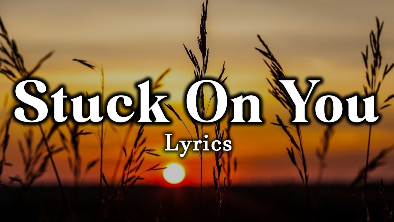 STUCK ON YOU - Lionel Richie (Lyrics)