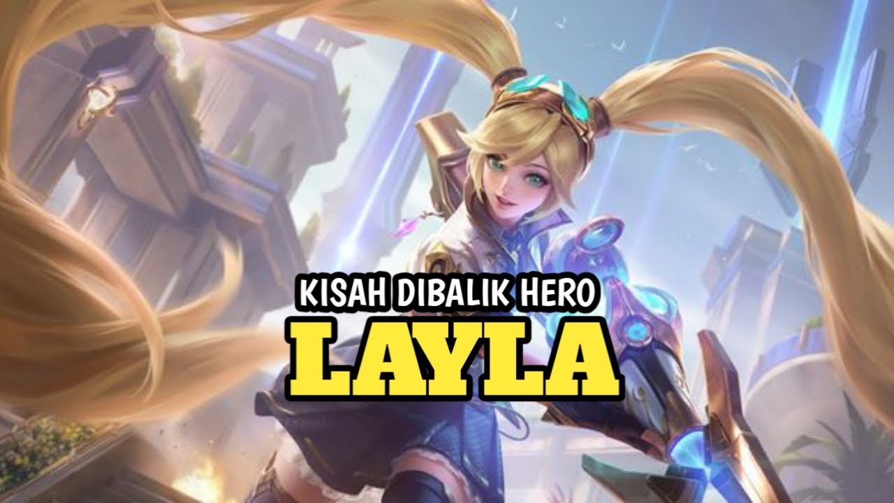 Kisah Layla - Gadis Ceria Dan Masa lalu Yang Kelam 🥹 | MLBB