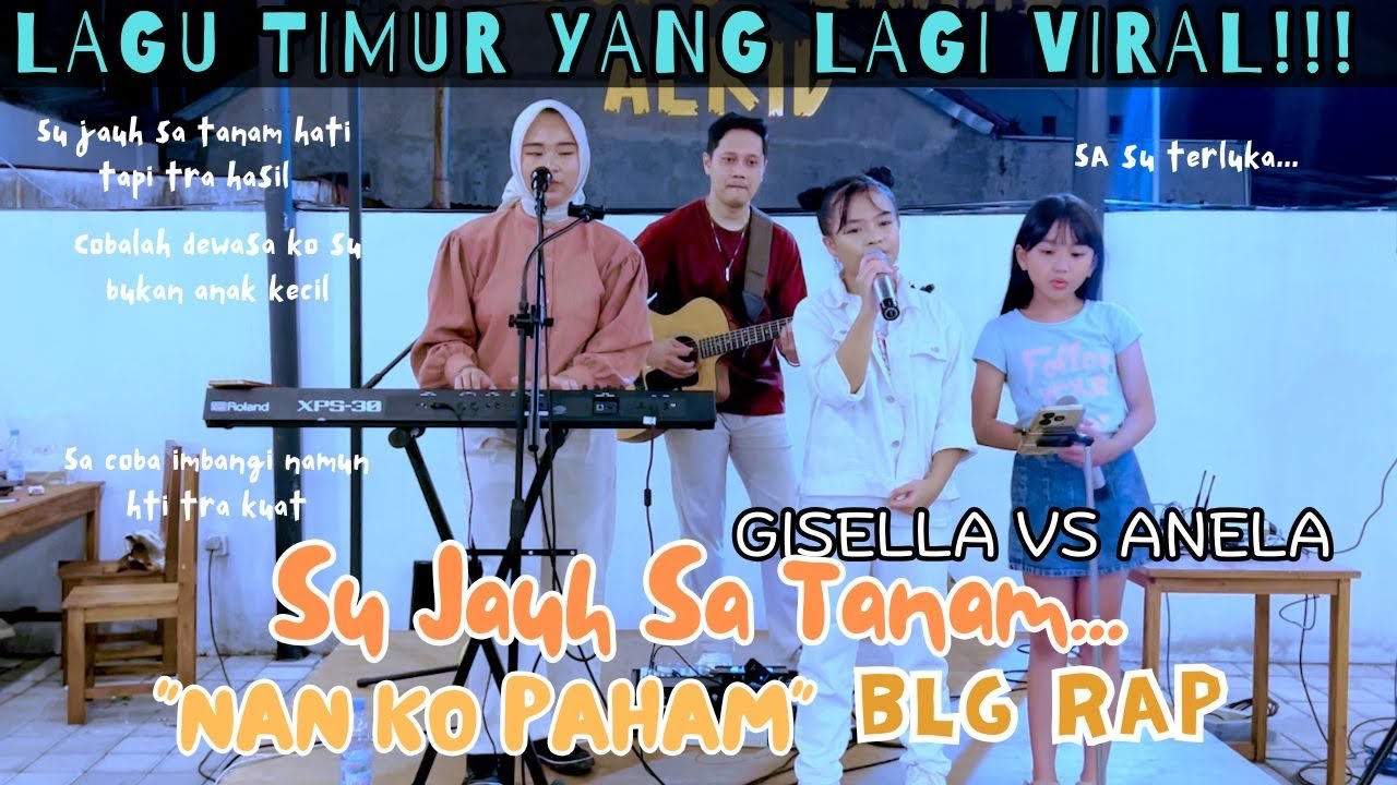 SU JAUH SA TANAM LAGU TIMUR  VIRAL!!! NAN KO PAHAM - BLG Rap | (Live Ngamen) by GISELLA ft. ANELLA