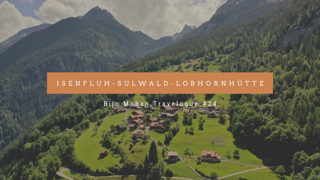 Isenfluh-Sulwald-Lobhornhütte   4K
Bijo Mohan Travelogue #24