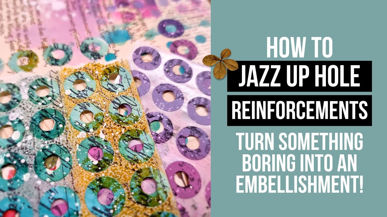 JAZZ UP YOUR HOLE REINFORCEMENTS! Turn something boring into a beautiful piece of embellishment!