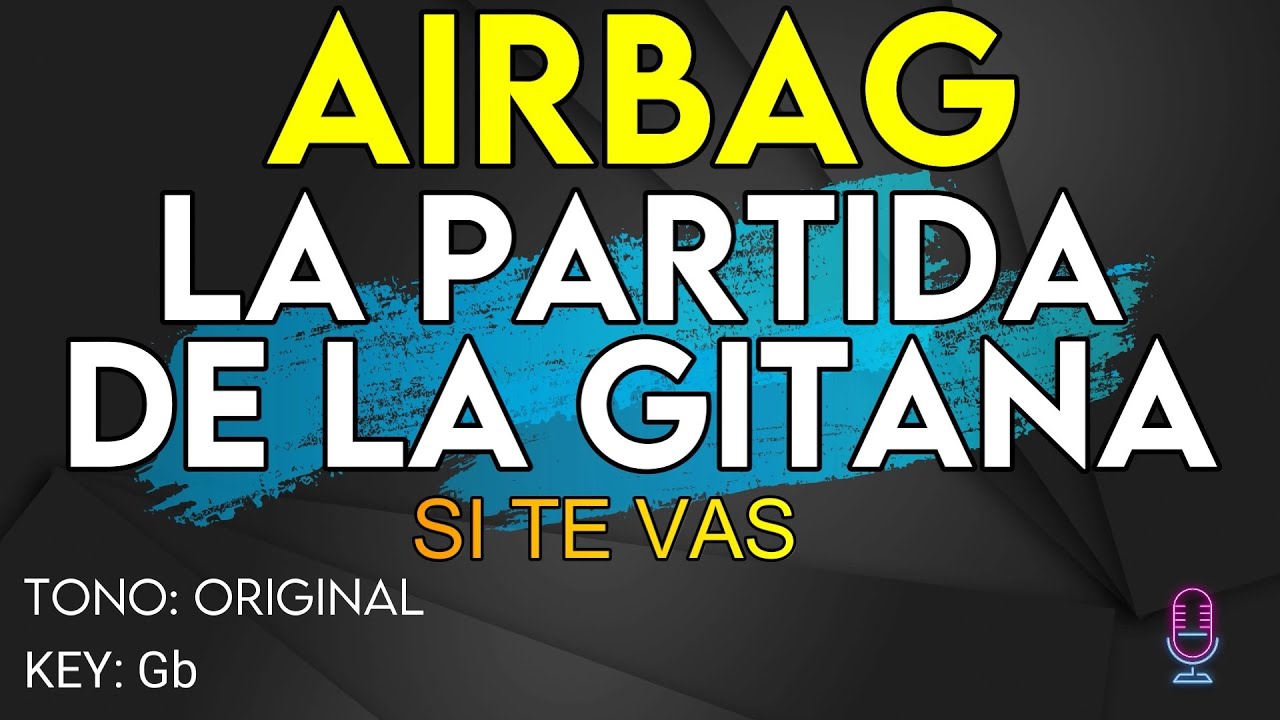 Airbag - La Partida De La Gitana (Si Te Vas) - Karaoke Instrumental