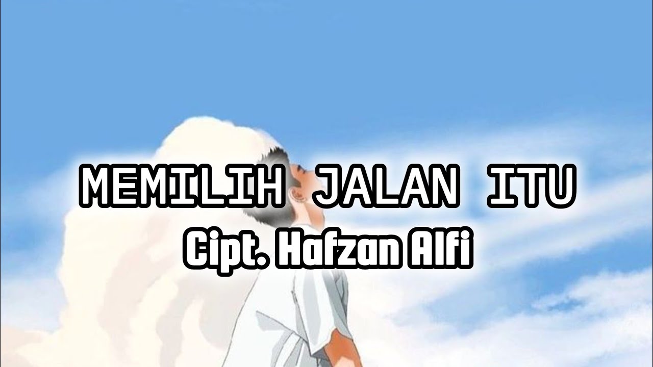 Memilih Jalan Itu (Official Lyric Video)