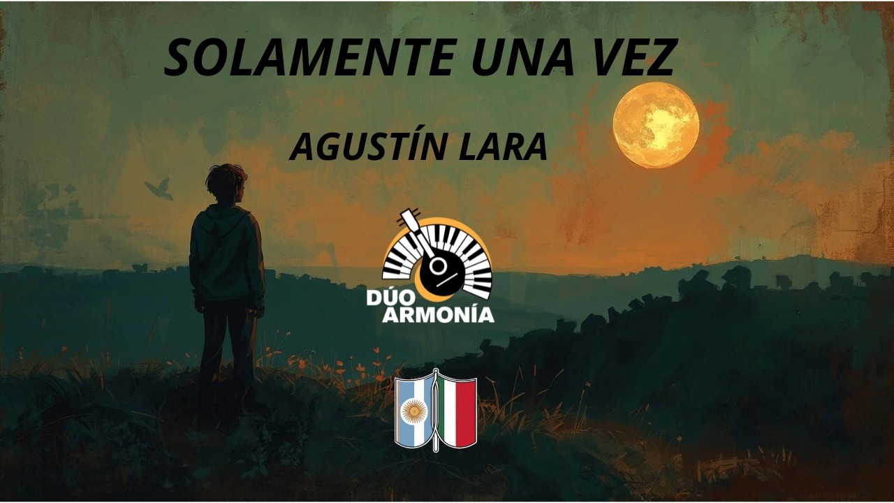SOLAMENTE UNA VEZ  AGUSTIN LARA
