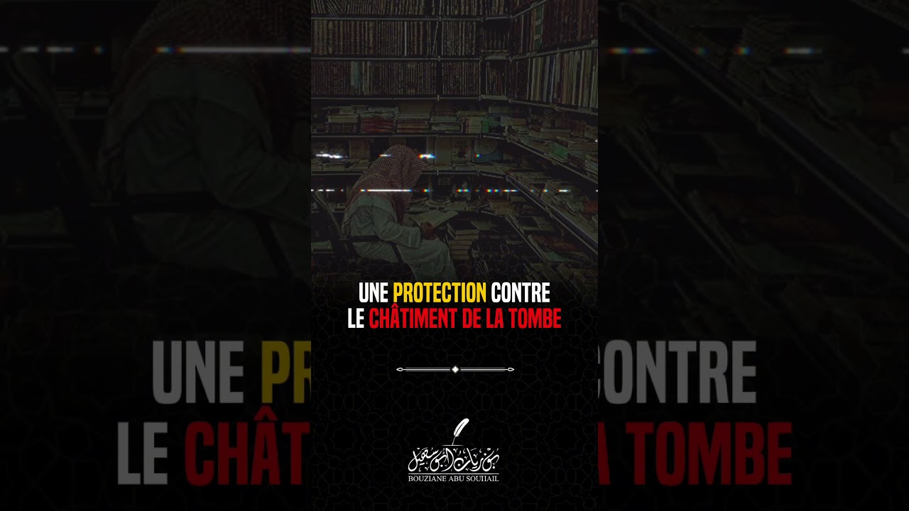 Une protection contre le ch&acirc;timent de la tombe ! - Bouziane Abou Souhail