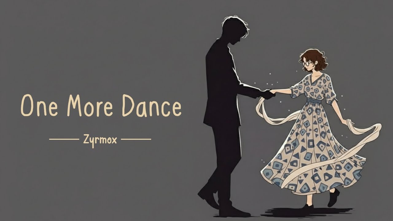 One More Dance ｜ Zyrmox ｜ A Quiet Plea to Stretch a Perfect Moment