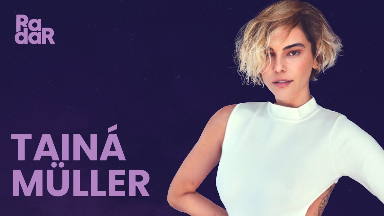 TAINÁ MÜLLER NO RADAR | Novabrasil