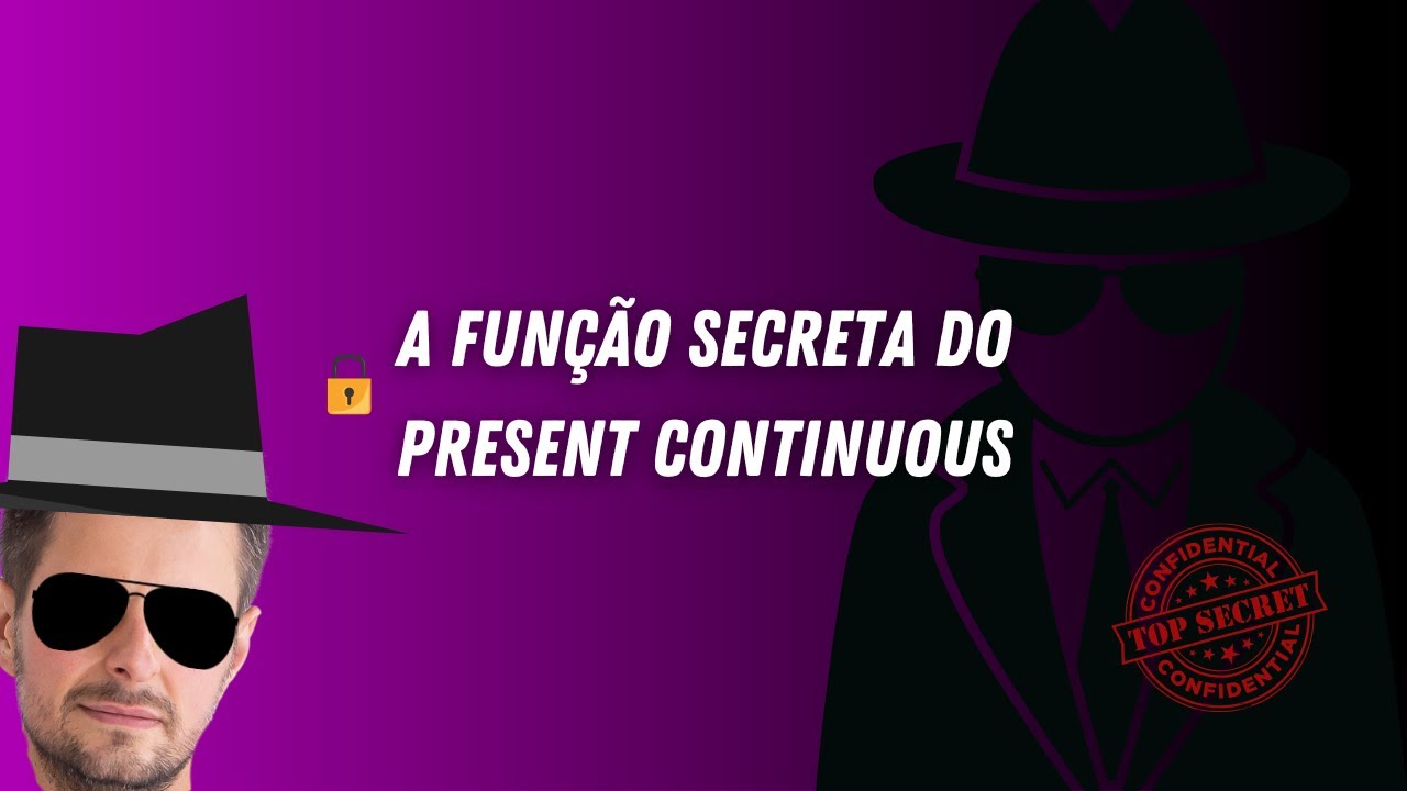 A função secreta do Present Continuous