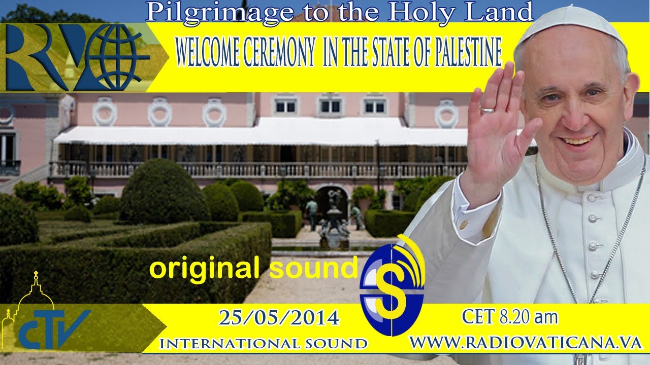 Welcome Ceremony for the Pope in the State of Palestine.