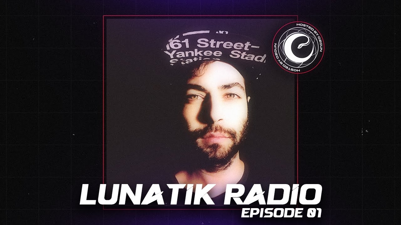 Lunatik Radio 001 | Monthly Rave Selections by Ozgun
